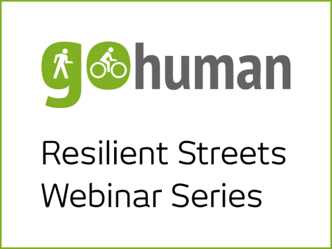 Go Human logo with "Resilient Streets Webinar Series" text.