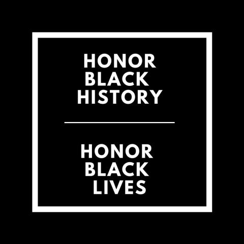 HONOR BLACK HISTORY, HONOR BLACK LIVES in white on black background.